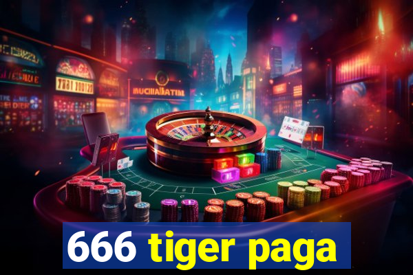 666 tiger paga