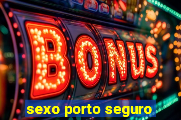 sexo porto seguro