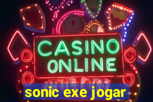 sonic exe jogar