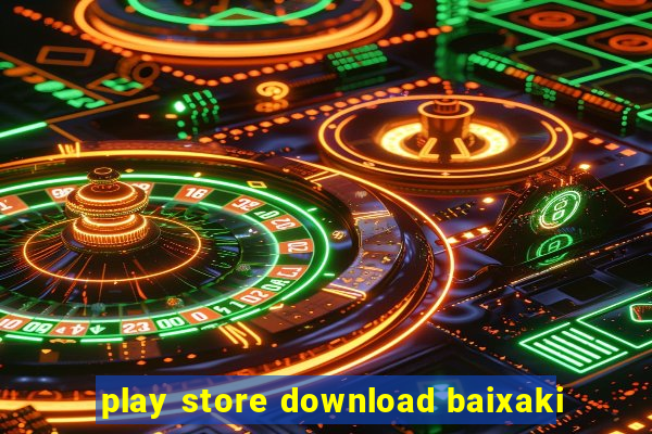 play store download baixaki