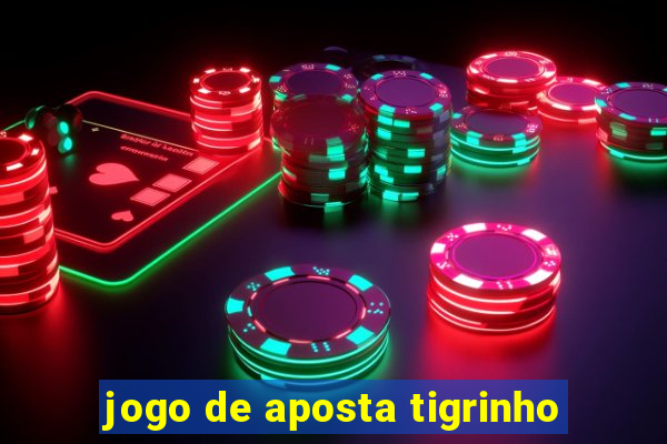 jogo de aposta tigrinho