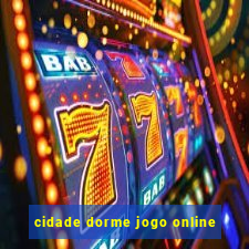 cidade dorme jogo online