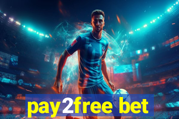 pay2free bet